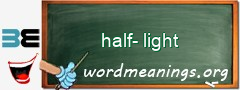 WordMeaning blackboard for half-light